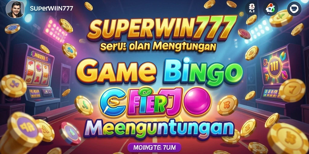 Tampilan gameplay menarik dari SUPERWIN777 yang menggambarkan keseruan Bingo.